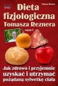 Dieta fizjologiczna Tomasza Reznera